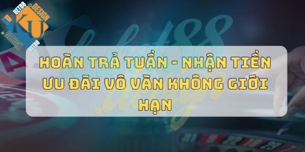 Hoàn trả tuần Kubet88