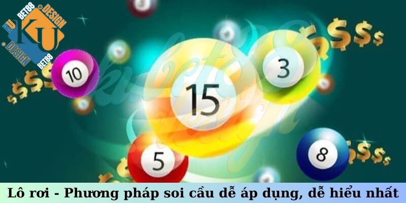 Lô rơi - Phương pháp soi cầu dễ áp dụng, dễ hiểu nhất