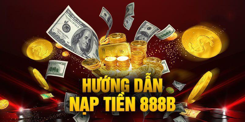 Hướng dẫn nạp tiền 888B qua ví điện tử