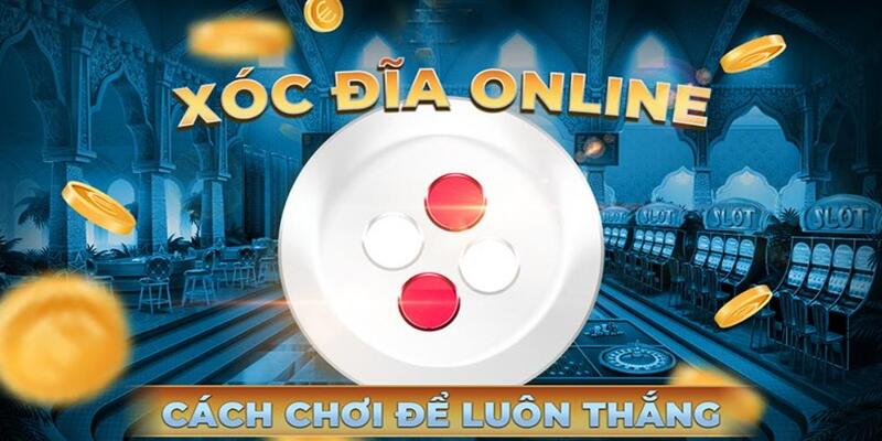 Luật chơi Xóc Đĩa chi tiết tại nhà cái 33win