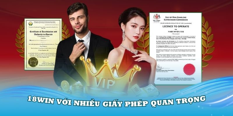 Giới thiệu 18Win với nhiều giấy phép quan trọng