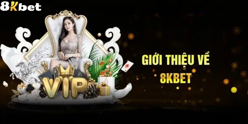 Giới thiệu chung về nhà cái 8Kbet