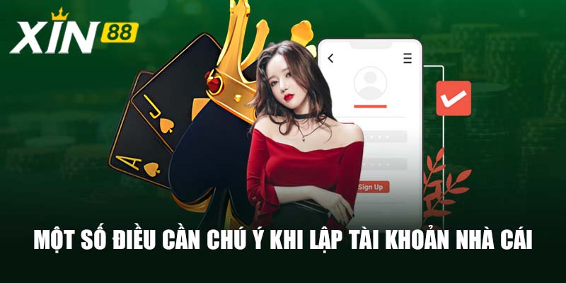 Một số điều cần chú ý khi lập tài khoản nhà cái